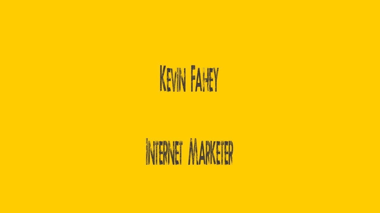 Kevin Fahey Internet Marketer