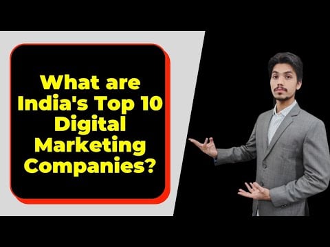 What are Top 10 Digital Marketing Companies in India.