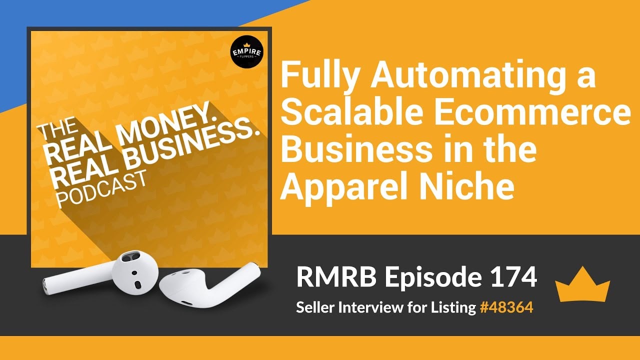 RMRB 174: Fully Automating a Scalable Ecommerce Business in the Apparel Niche