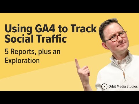 How to Use GA4 to Track Social Media Traffic