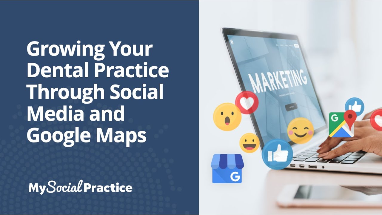 WEBINAR: Growing Your Dental Practice Through Social Media & Google Maps