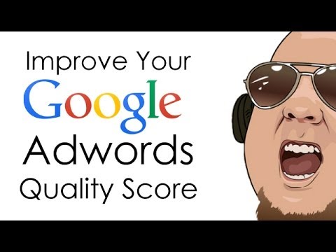Improve Your Google Adwords Quality Score Like A Pro