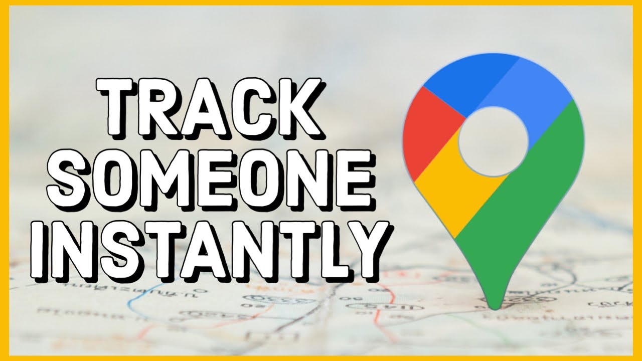 How to Track Someone on Google Maps 2023?