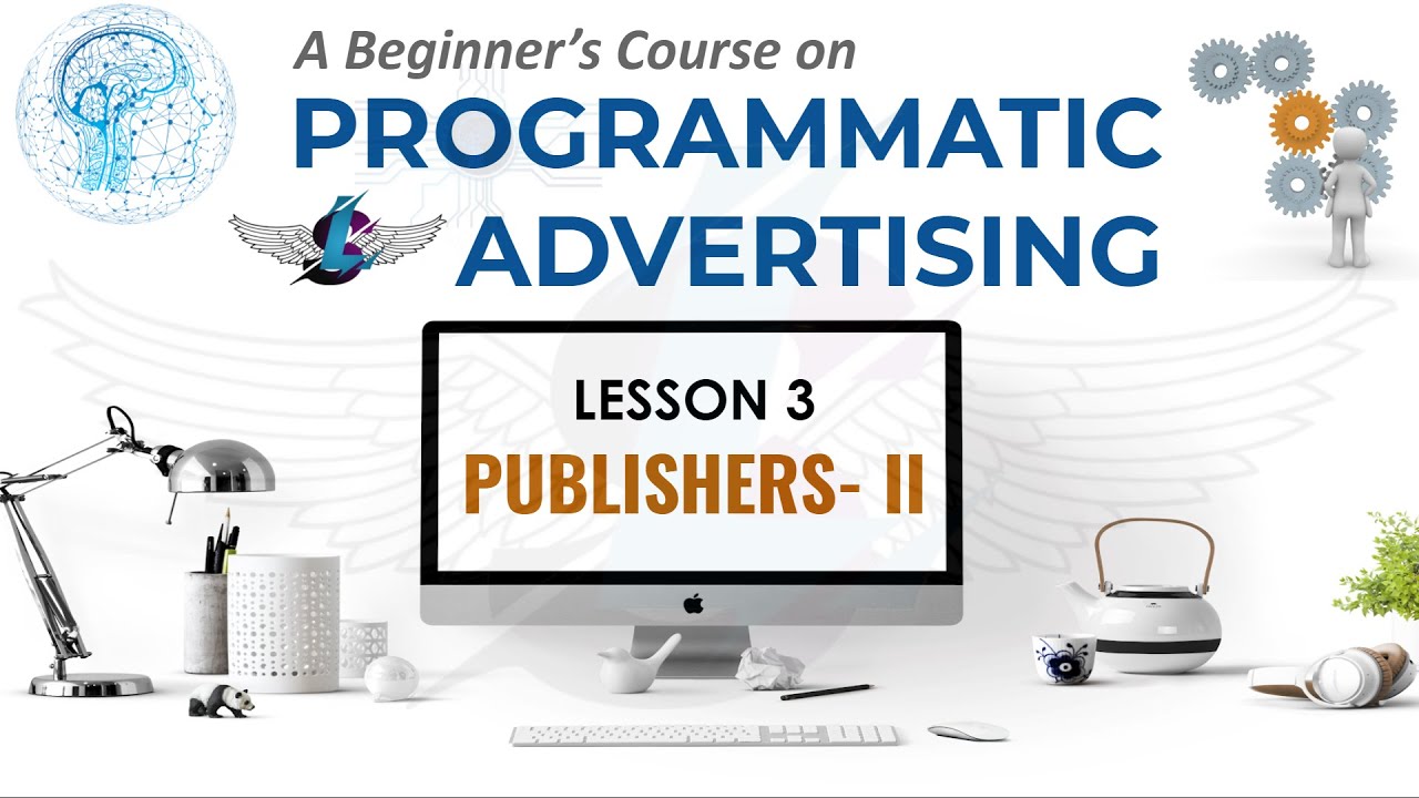 Lesson 3 | Publisher II | Learn Programmatic Advertising | Basics