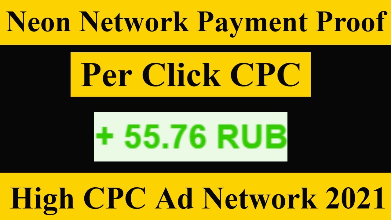 Neon Ad Network Payment Proof 2021 High CPC Ad Network Daily Payout Fast Approval