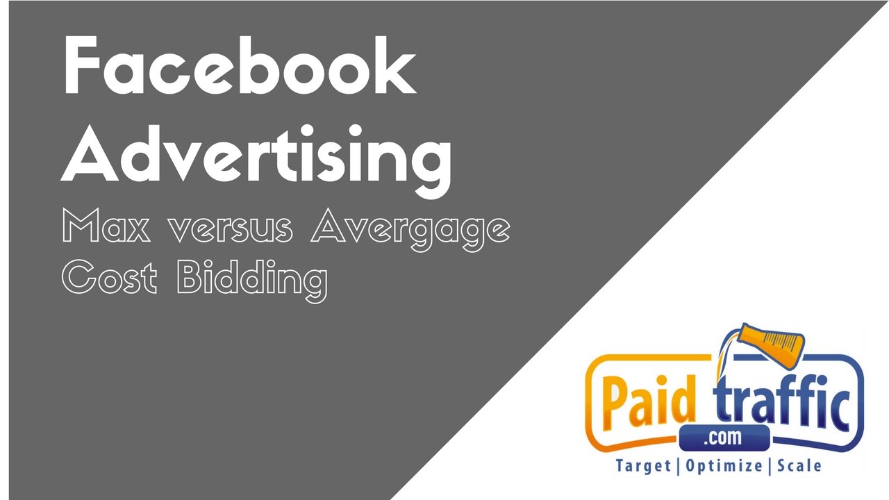 Facebook Advertising - Max versus Average Cost Bidding