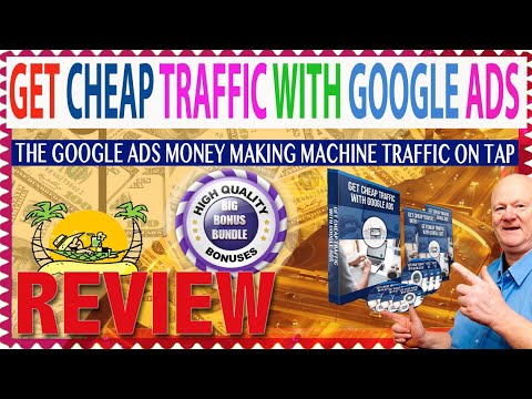 Get Cheap Traffic With Google Ads Review With Bonuses How To Get Cheap Traffic