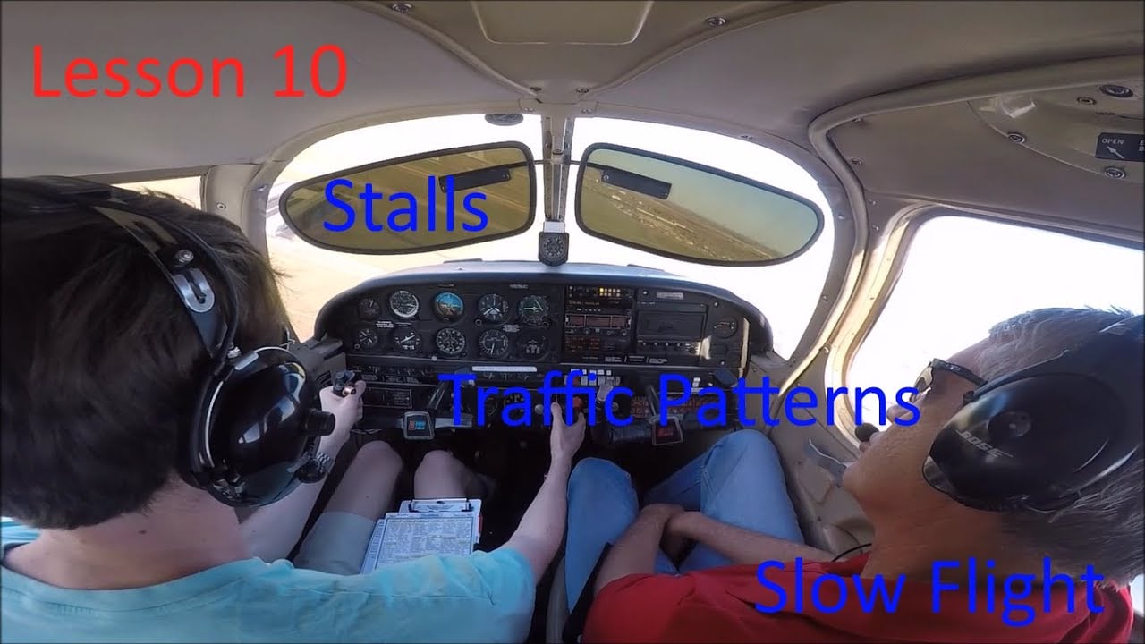 Lesson 10 (Stalls, Slow Flight, Traffic Patterns)