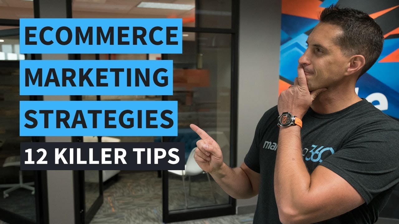 eCommerce Marketing Strategies - 12 Killer Tips | Marketing 360