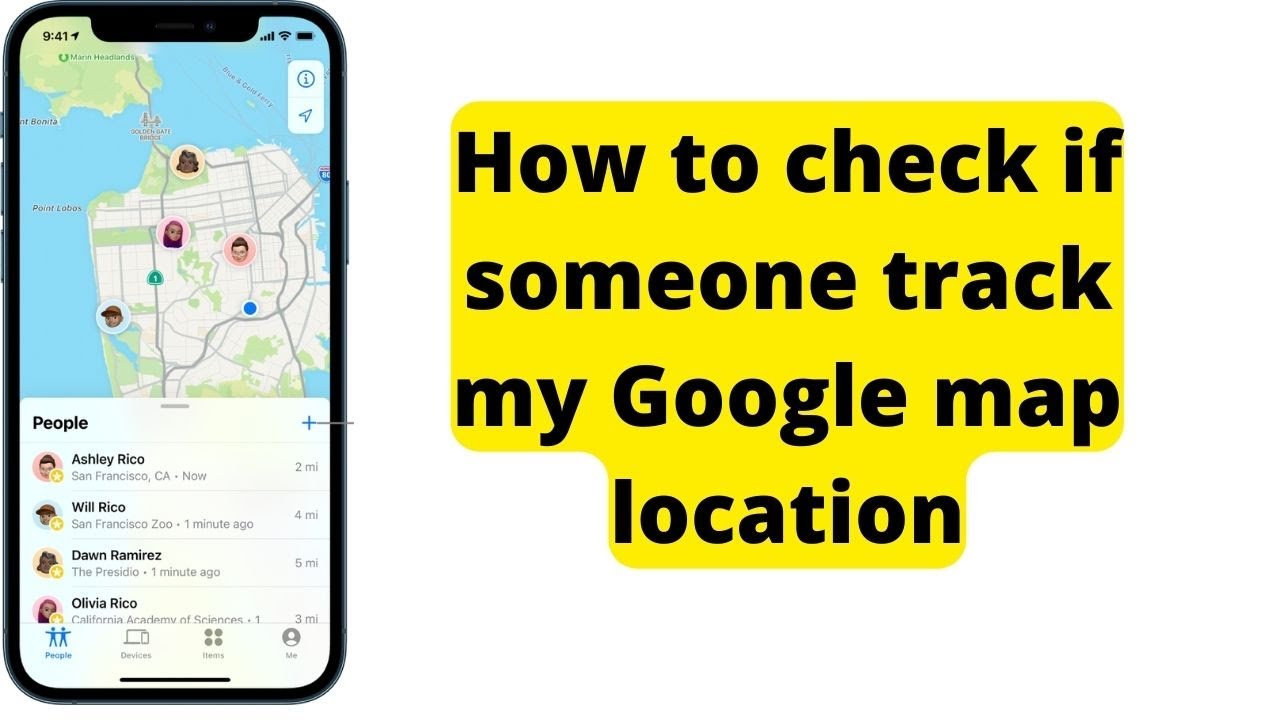 How to check if someone track my Google map location without knowing me