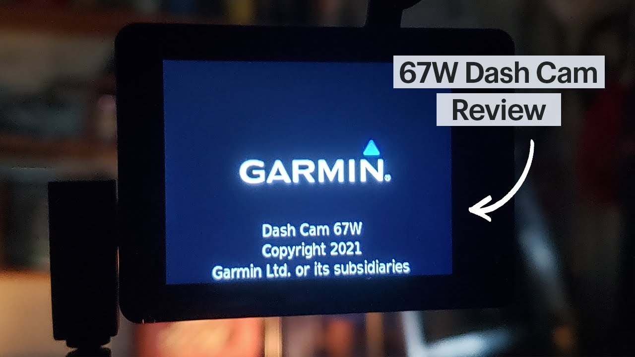 Garmin 67W Dash Cam Review & Footage