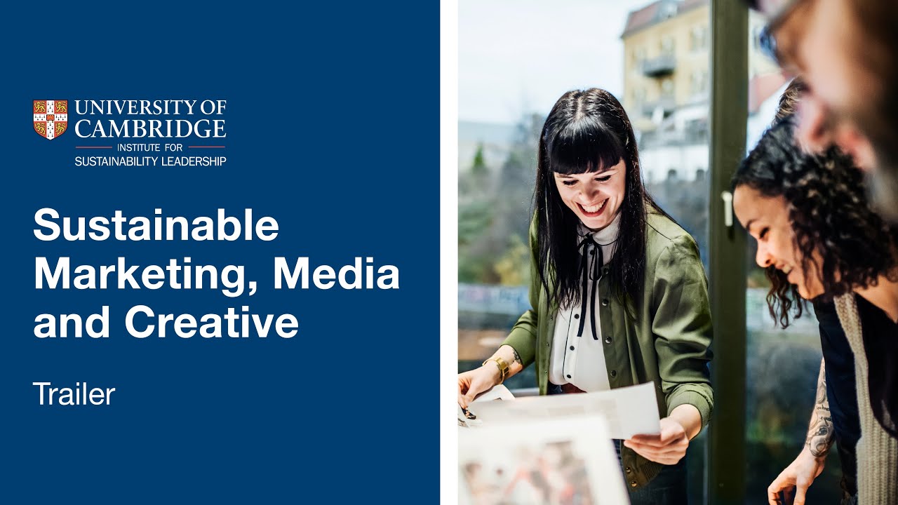 University of Cambridge Sustainable Marketing, Media and Creative Online Short Course | Trailer