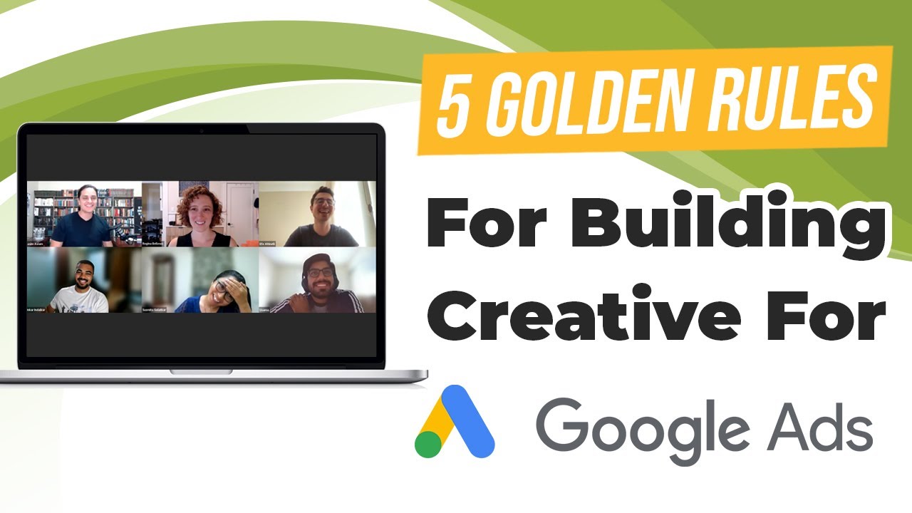 🌟 The 5 Golden Rules for Building Creative for Google Ads