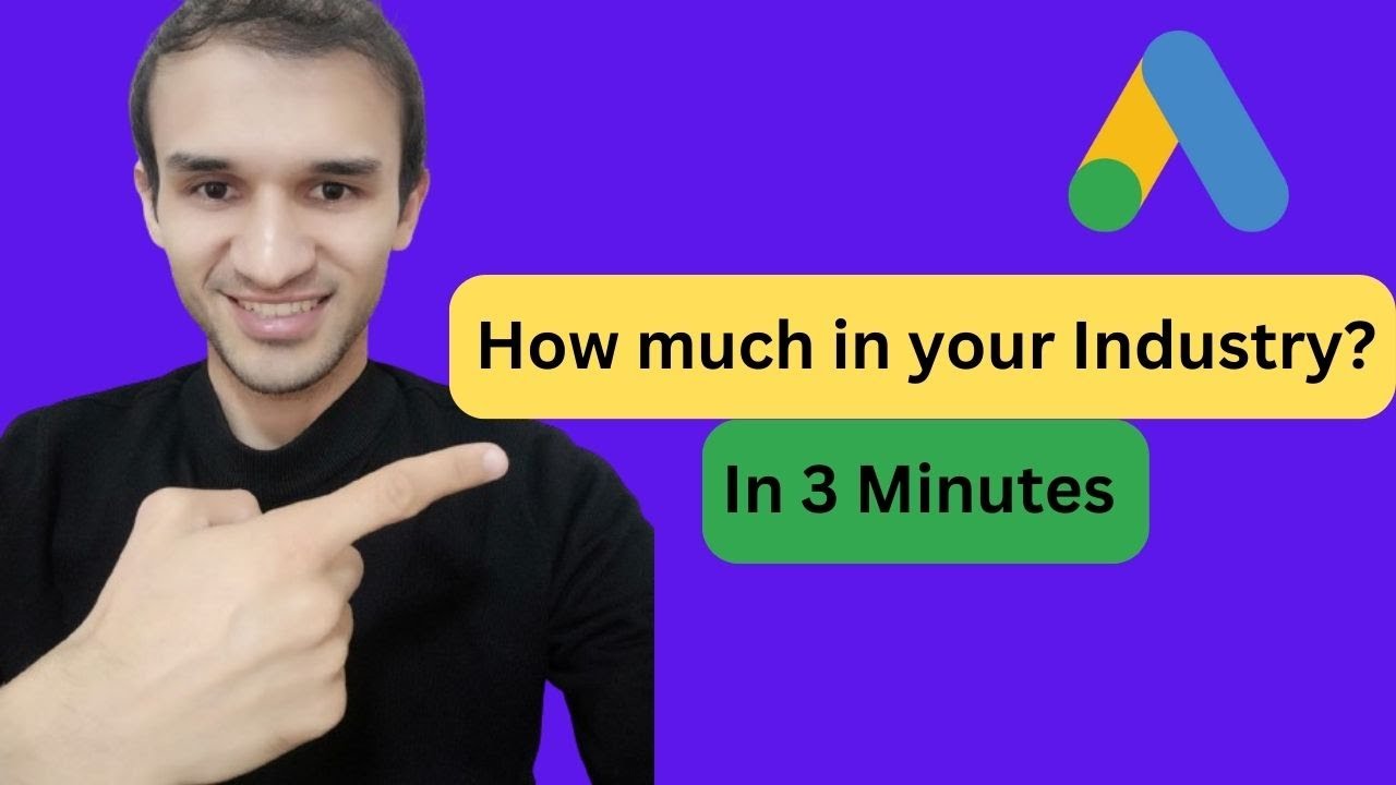 Google Ads Cost In Your Industry [Identify In 3 Mins]