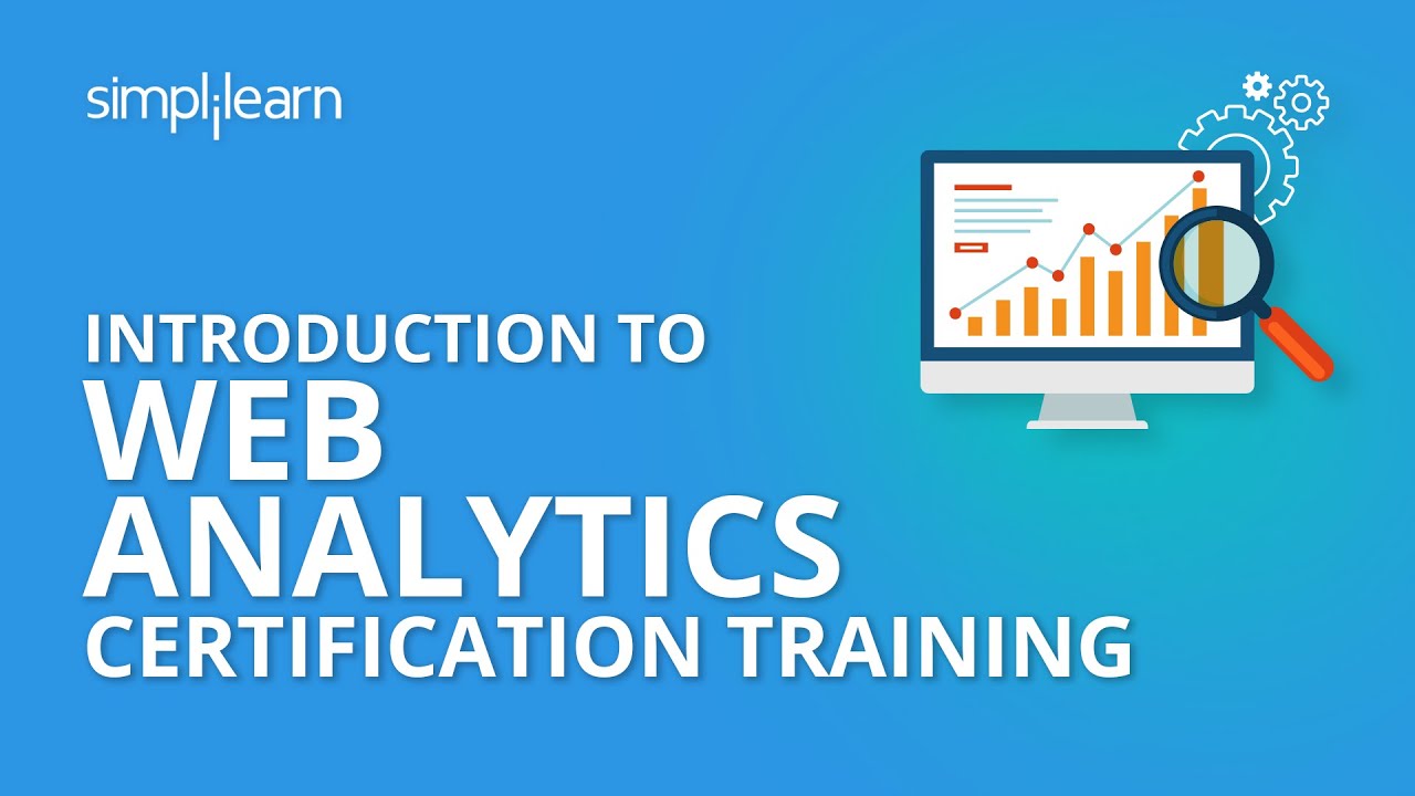 Introduction To Web Analytics Certification Training | Simplilearn