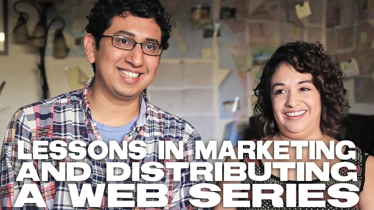 Lessons In Marketing & Distributing A Web Series by Miguel Duran & Violeta Reina Duran