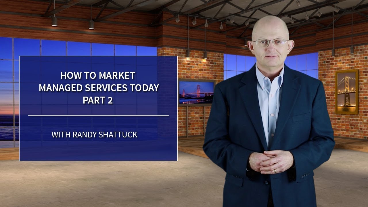 How To Market Managed Services - Part 2