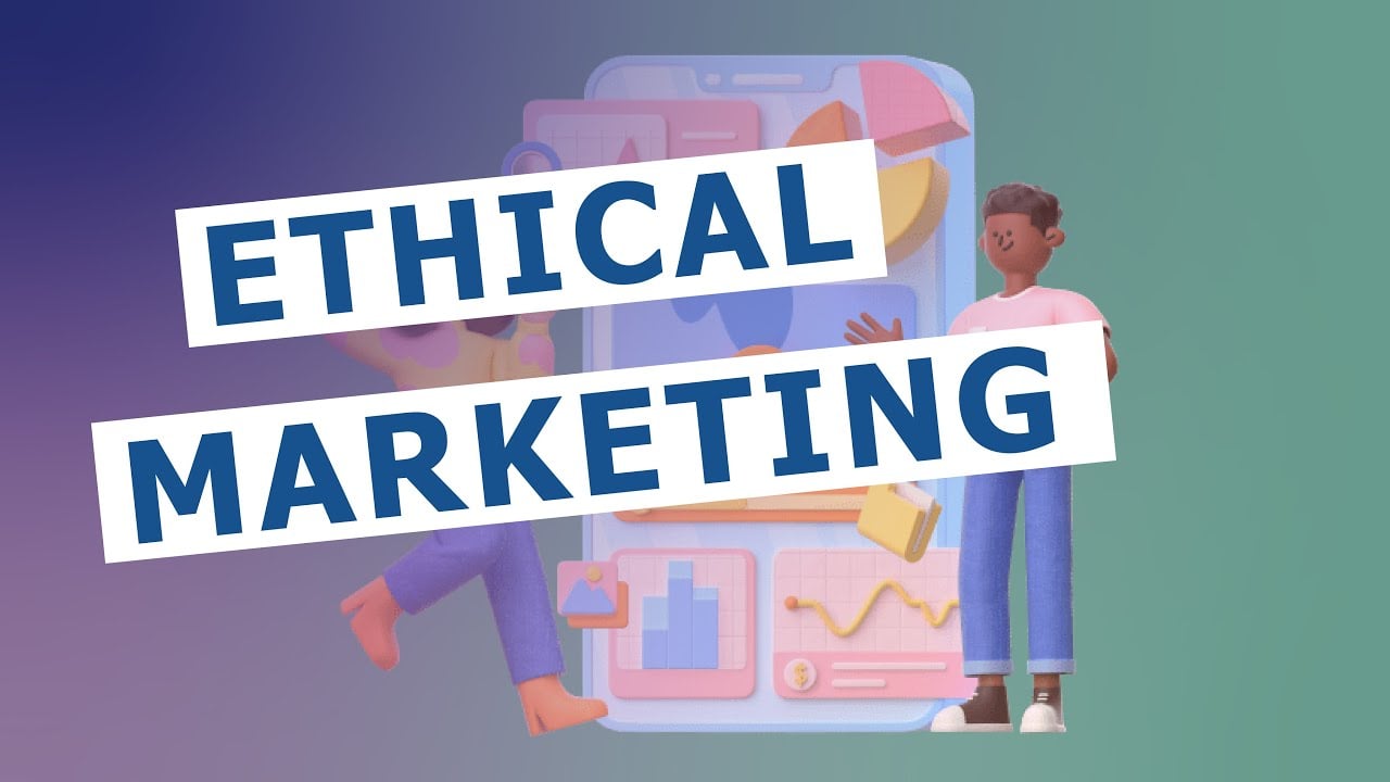 Ethical marketing examples: Ethical Marketing