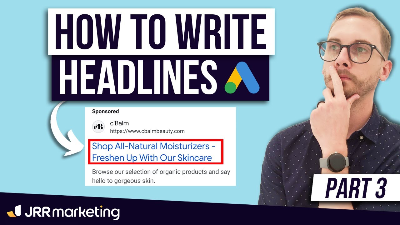 How To Write Google Ads Headlines — That Sell Like Crazy (Part 3)