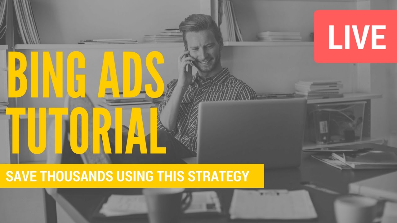 Bing Ads Training 2018 with Crazy LOW CPC - Save Thousands Using This Strategy!