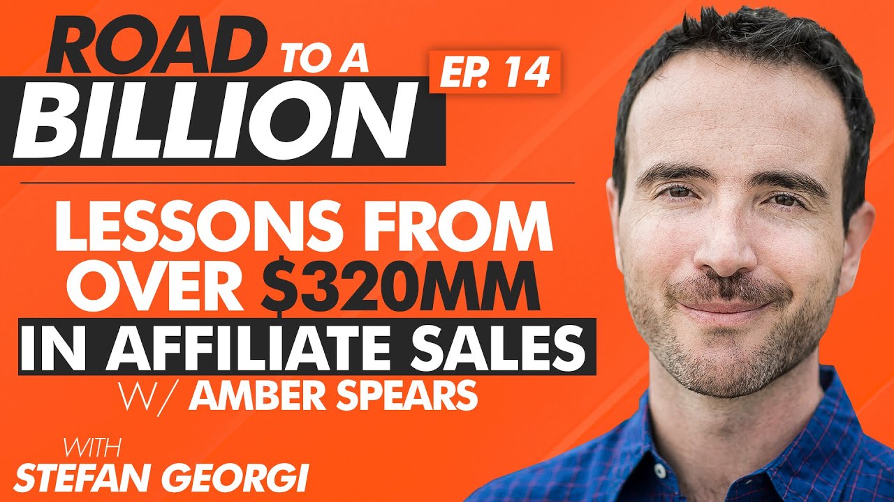 [RTB:E14] "Lessons from Over $320MM in Affiliate Sales (w/ Amber Spears)" - The Road to a Billion