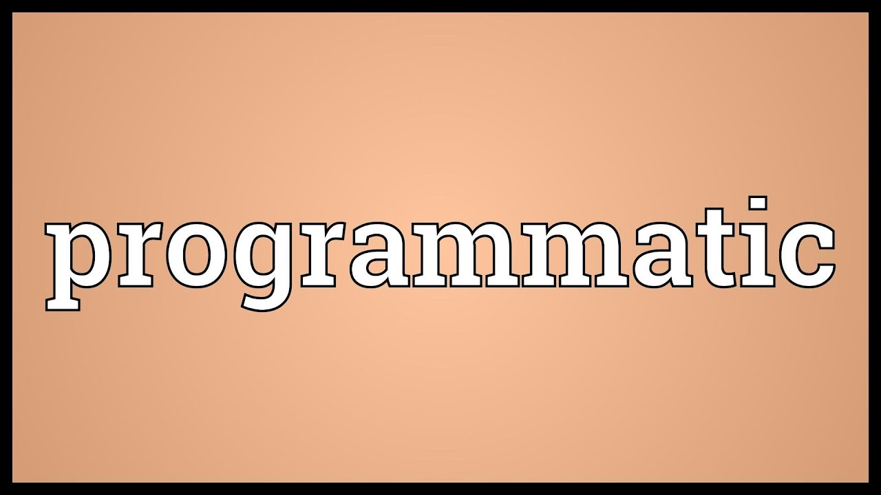 Programmatic Meaning