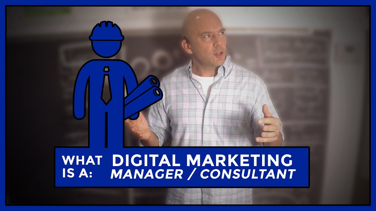 Explained: What is a Digital Marketing Manager? (or Consultant, Director)