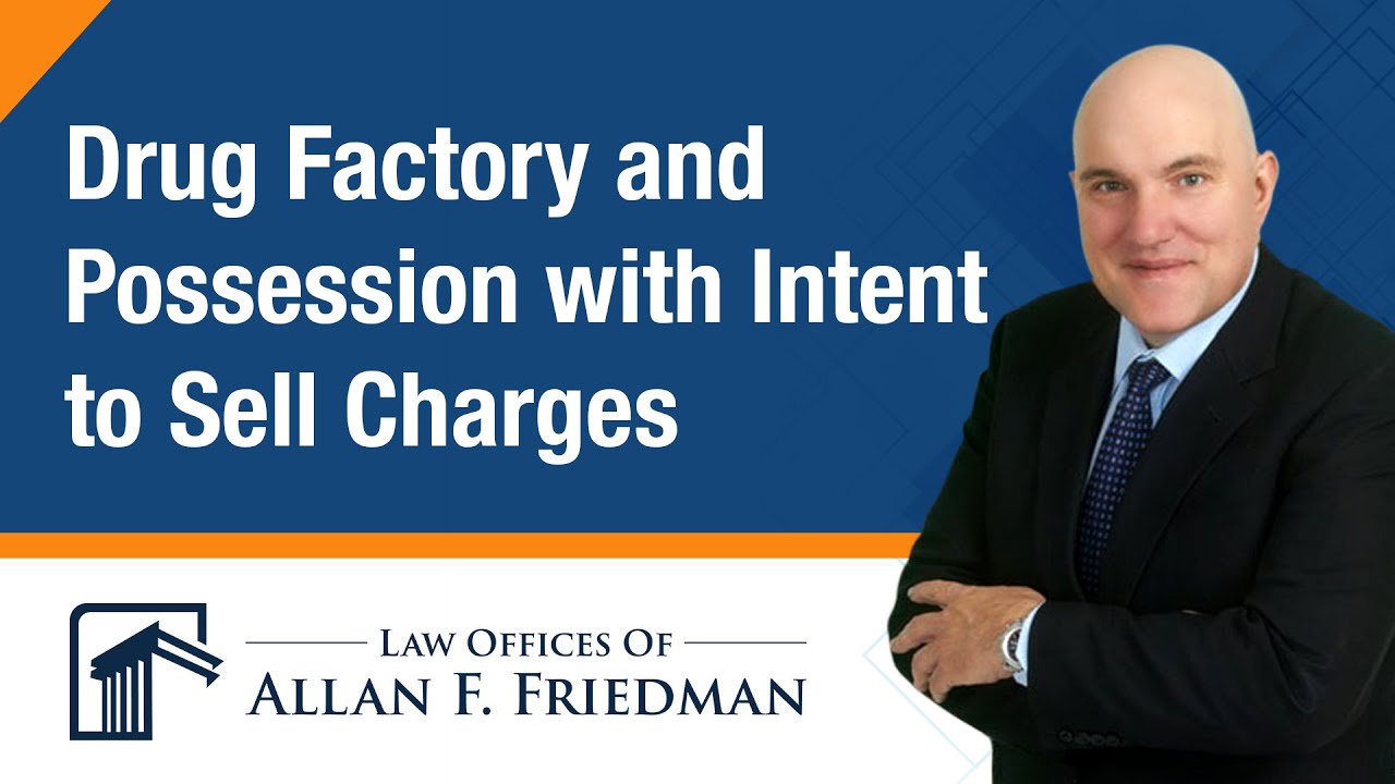 Defending Possession With Intent to Sell & Drug Factory Charges