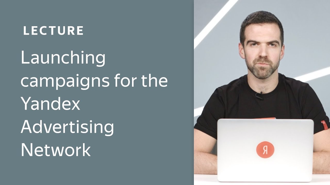 Launching campaigns for the Yandex Advertising Network