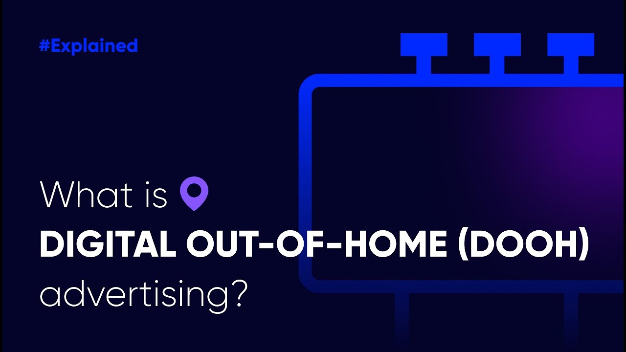 #Explained: What is Digital Out-of-Home (DOOH) advertising?