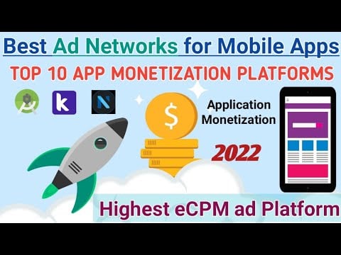 Highest eCPM 🤑 Top 10 App Monetization Ad Networks 2022. Best ad Networks for app monetization.