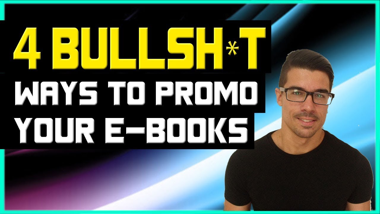 Kindle Publishing Marketing - 4 Bullsh*t Ways To Promote Your Kindle E book