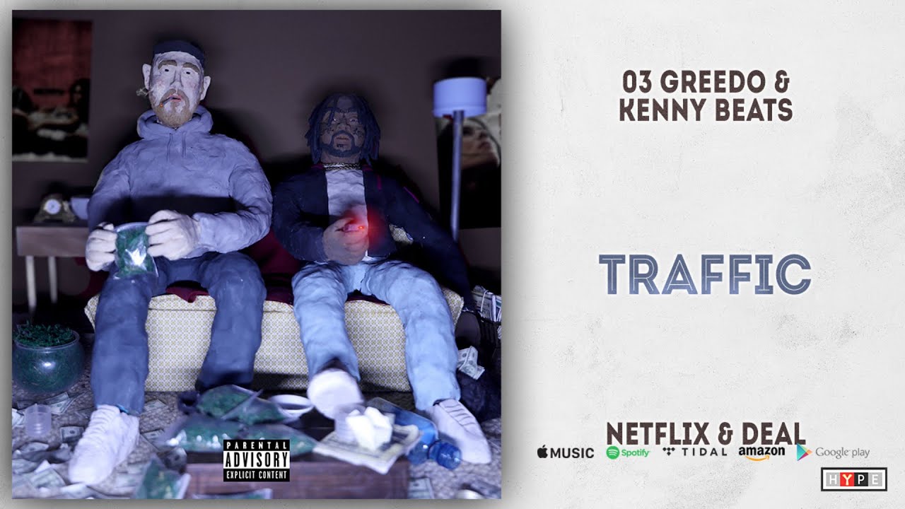03 Greedo & Kenny Beats - Traffic (Netflix & Deal)
