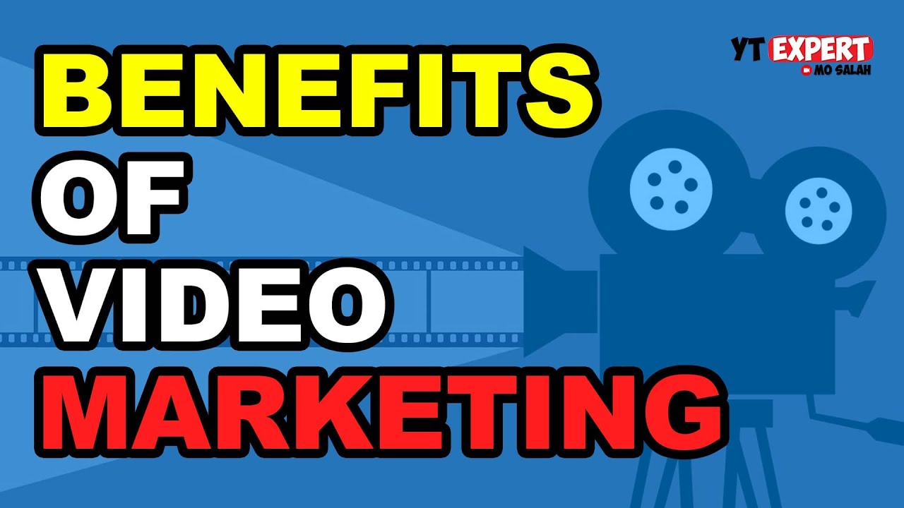 Benefits Of Video Marketing For Business