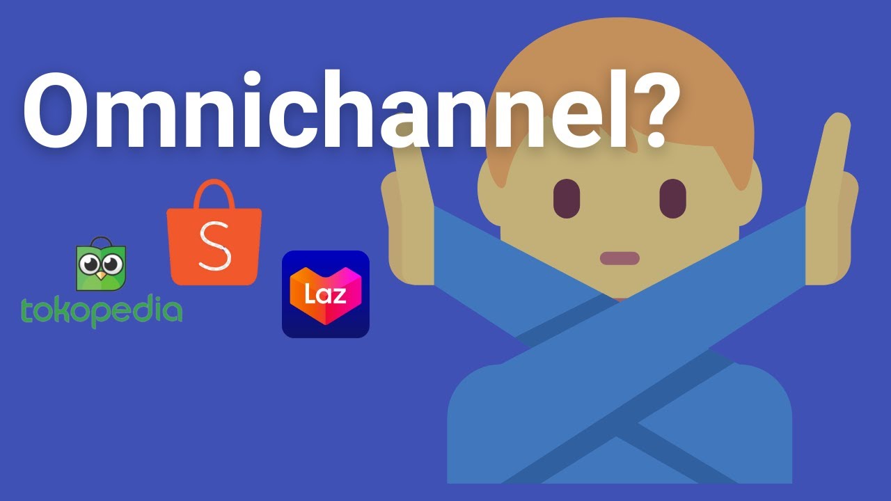 Apa itu Omnichannel Jualan Online? | Kekurangan Kelebihan | Pakai atau tidak?