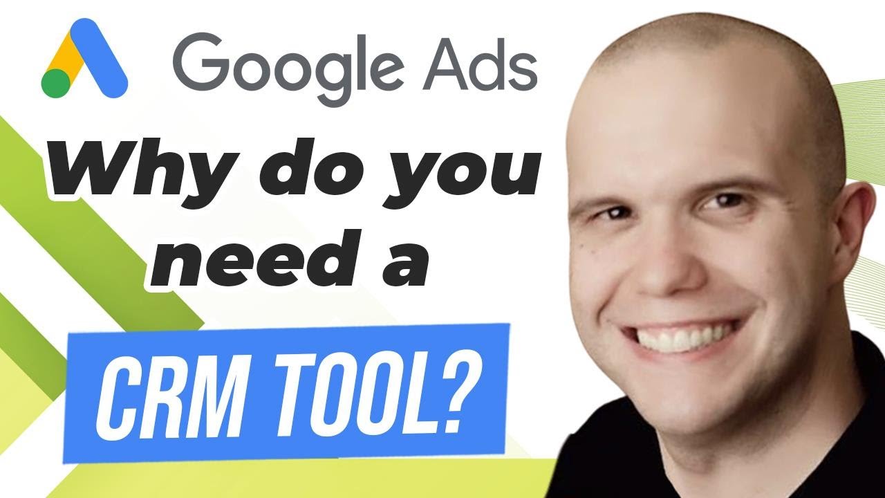 Why You Need A CRM Tool With Google Ads