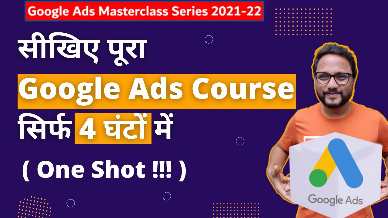 Google Ads Course 2022 | Complete Google Ads Series | 4 hours Video | Advance Series of google Ads |