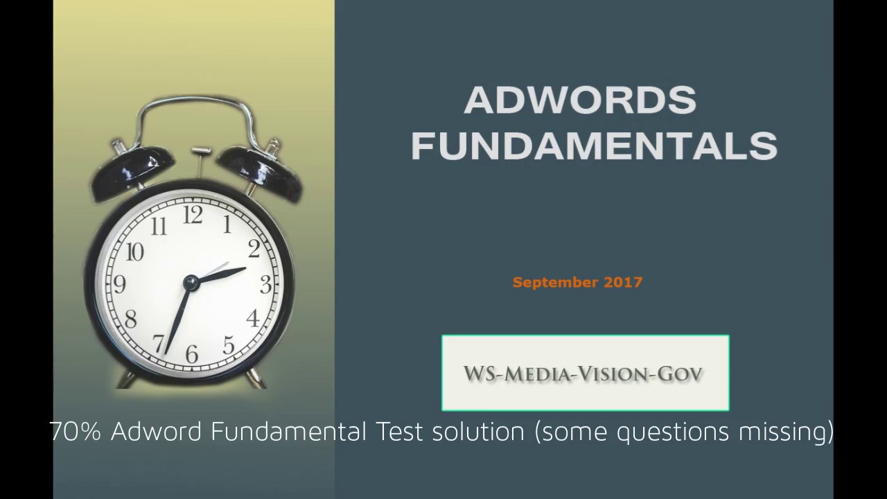 100% AdWords Fundamentals Exam Questions And Answers September 2017