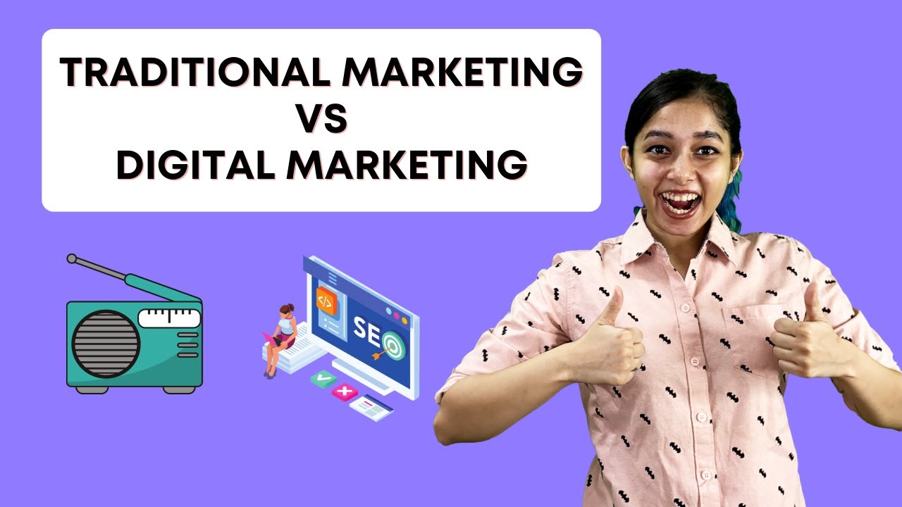 Traditional Marketing vs Digital Marketing - Meaning, Differences, Examples, Pros And Cons