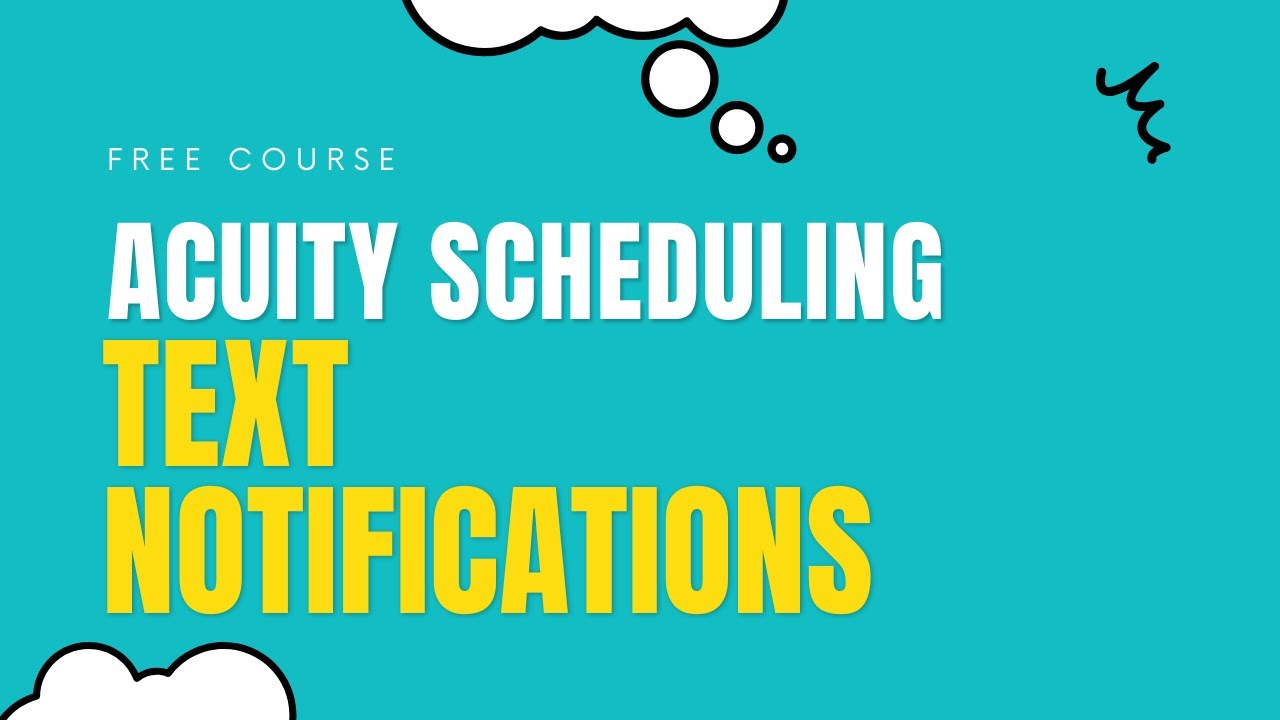 Creating Text Notifications on Acuity Scheduling  ( Free Course - Part 13)