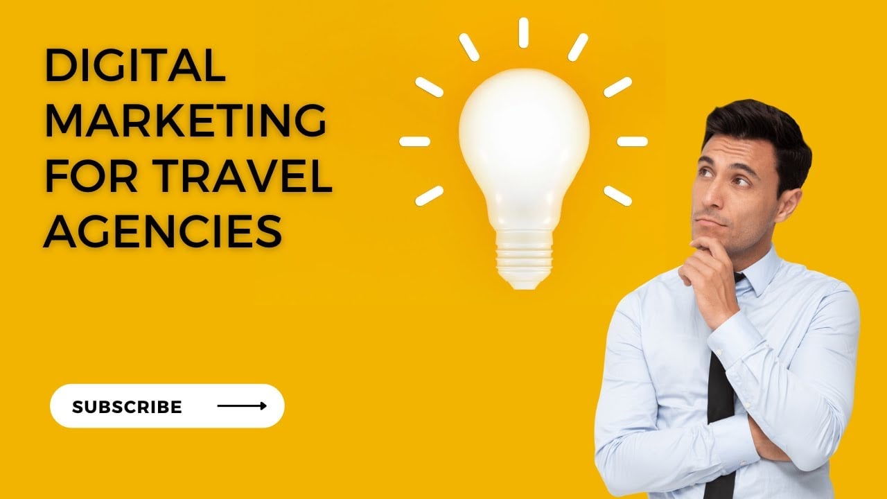 Digital Marketing Strategy for Travel Agencies for 2023