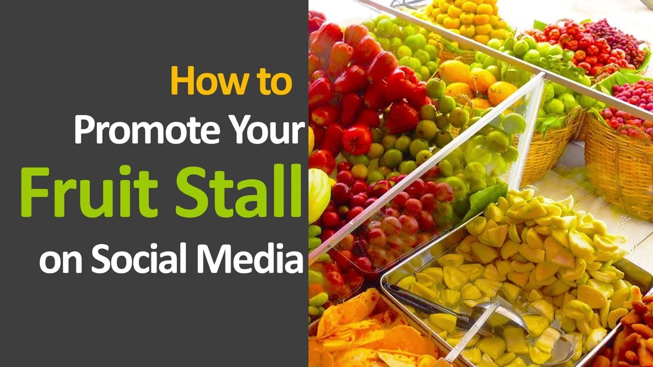 How to Promote Your Local Fruits Stall on Internet Effectively?