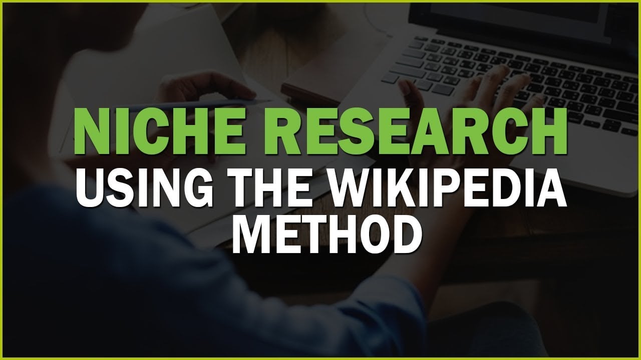 Niche Research using the Wikipedia Method