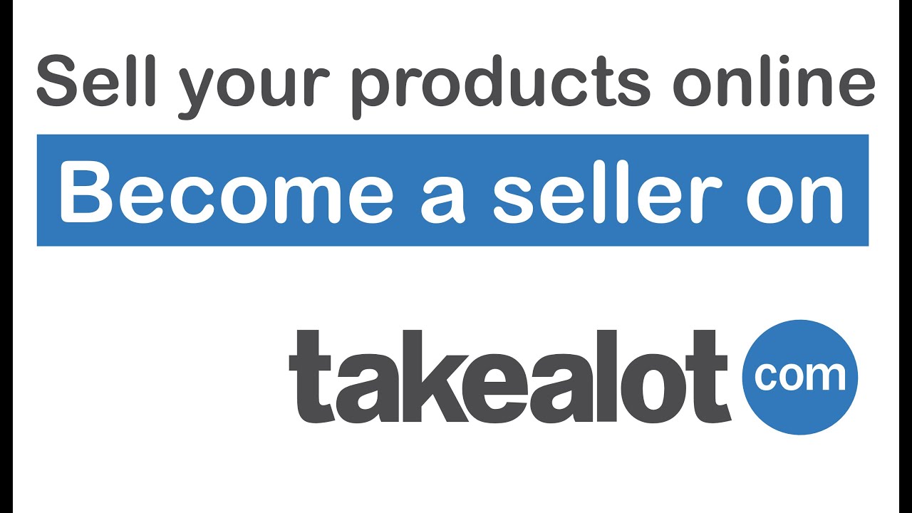 Start Selling on Takealot: eCommerce South Africa