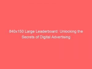 840x150 large leaderboard unlocking the secrets of digital advertising 148766