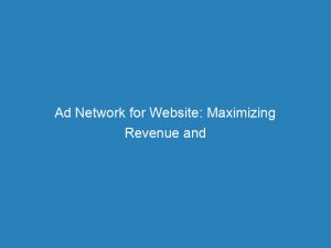 ad network for website maximizing revenue and engagement 157922 1
