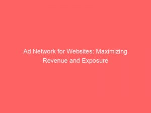 ad network for websites maximizing revenue and exposure 146964