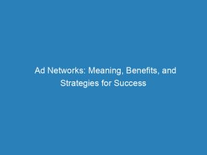 ad networks meaning benefits and strategies for success 145327