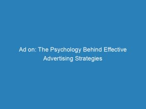 ad on the psychology behind effective advertising strategies 148675