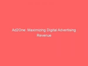 ad2one maximizing digital advertising revenue through targeted strategies 145877